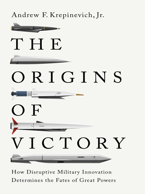 Title details for The Origins of Victory by Andrew F. Krepinevich - Wait list
